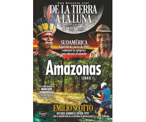 DE LA TIERRA A LA LUNA ida y vuelta EN MOTOCICLETA - LIBRO 1 - AMAZONAS: Sudamérica, aquel 14 de enero de 1985 comenzó la epopeya que abrazó al mundo.