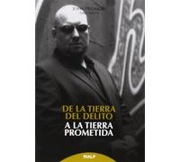 De la tierra del delito, a la tierra prometida (Biografías y Testimonios)