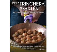 de la Trinchera Al Sartén: Recetario del Exilio Español En México / From the Trenches to the Pan: Recetario del exilio Epañol en México