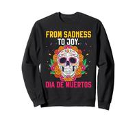 De la tristeza a la alegría dia de Muertos Sudadera