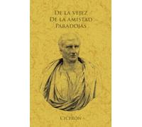 De la vejez, de la amistad, paradojas