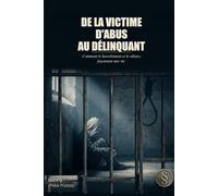 De la victime d'abus au délinquant: Comment le harcèlement et le silence façonnent une vie