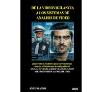 De La Videovigilancia a Los Sistemas de Analisis de Video: Desarrollo de Analiticos para Plataformas Abiertas: Axis-ACAP, Dahua-DHOP, Hanwha-HVOP, Hikvision-HEOP, Nvidia Jetson Nano, Frigate AI-NVR