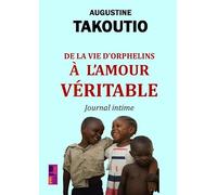 De la vie d'orphelins à l'amour véritable: journal intime