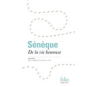 De la vie heureuse: Précédé de De la brièveté de la vie