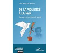 De la violence à la paix: Un parcours avec Hannah Arendt (Ouverture Philosophique)