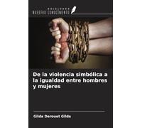 De la violencia simbólica a la igualdad entre hombres y mujeres