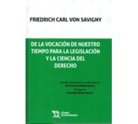 De La Vocación De Nuestro Tiempo Para La Legislación Y La Ciencia Del Derecho