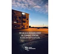 De la vulnerabilidad al cambio social. El caso del barrio El Puche (Plural)