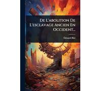 De L'abolition De L'esclavage Ancien En Occident...