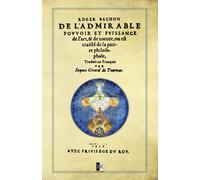 De l'admirable pouvoir et puissance de l'art & de nature: ou il est traité de la pierre philosophale