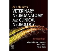 de Lahunta’s Veterinary Neuroanatomy and Clinical Neurology