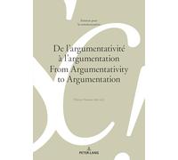 De l'argumentativité à l'argumentation From Argumentativity to Argumentation (Sciences Pour La Communication)