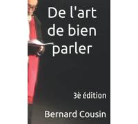 De l'art de bien parler: 3è édition