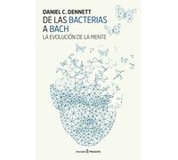 De las bacterias a Bach: La evolución de la mente (ENSAYO)