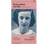 De Las Cenizas A La Vida: Mis memorias del Holocausto: 7 (Narrativa)