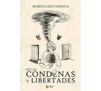 DE LAS CONDENAS Y LIBERTADES | Mariya Dilyanova