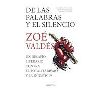 DE LAS PALABRAS Y EL SILENCIO; UN DESAFÍO LITERARIO CONTRA EL TOTALITARISMO Y LA JUSTICIA: Un desafío literario contra el totalitarismo y la injusticia (Reflejos de Actualidad)