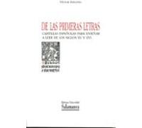 De las primeras letras. Cartillas españolas para enseñar a leer de los siglos XV y XVI