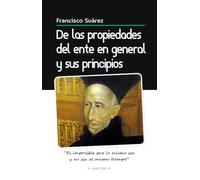 DE LAS PROPIEDADES DEL ENTE EN GENERAL Y DE SUS PRINCIPIOS: 18 (Obras fundamentales de la filosofía)