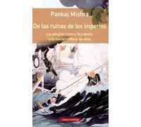 De las ruinas de los imperios- Rústica: La rebelión contra Occidente y la metamorfosis de Asia (Ensayo)