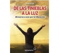 De las tinieblas a la luz. Atreverse a orar por la liberación