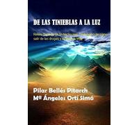 De las tinieblas a la luz: Relato basado en un hecho real de cómo salir de la droga y rehacer la vida