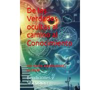 De las Verdades ocultas al camino al Conocimiento: con mente, espiritualidad y sociedad