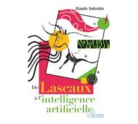 De Lascaux à l’intelligence artificielle: Histoire de la culture