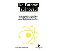 De l'atome au noyau. Une approche historique de la physique atomique et de la physique nucléaire (Poche)