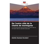 De l'autre côté de la chaîne de montagnes: Le rôle des grands récits boliviens et chiliens dans la formation de leurs identités nationales