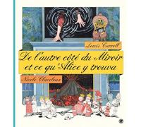 De l'autre côté du miroir et ce qu'Alice y trouva