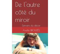 De l'autre côté du miroir: L'envers du décor