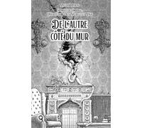 De l'autre côté du mur (Chroniques de Cambridge : Université de Sciences Naturelles et Magie)