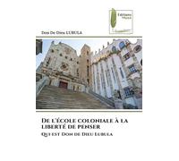 De l'école coloniale à la liberté de penser: Qui est Don de Dieu Lubula