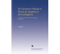 De l'économie Publique et Rurale des Egyptiens et des Carthaginois: Précéde de Considèrations Sur les Antiquités Éthiopiennes.