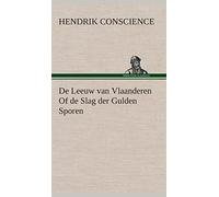 De Leeuw van Vlaanderen Of de Slag der Gulden Sporen