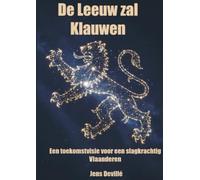 De Leeuw Zal Klauwen: Een toekomstvisie voor een slagkrachtig Vlaanderen