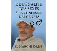 De l'égalité des sexes à la confusion des genres: « éduquer dans une société qui déraille »