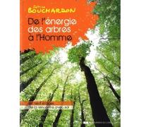 De l'énergie des arbres à l'homme: Les neufs étapes de la rencontre avec soi