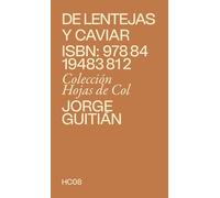De Lentejas y caviar: Apuntes sobre las tensiones en la gastronomía contemporánea (Hojas de col)