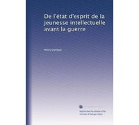 De l'état d'esprit de la jeunesse intellectuelle avant la guerre