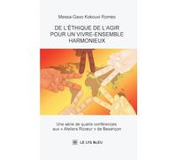 De l'éthique de l'agir pour un vivre-ensemble harmonieux: Une série de quatre conférences aux "Ateliers Ricoeur" de Besançon