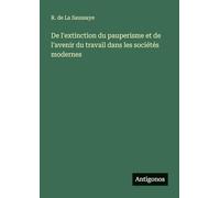 De l'extinction du pauperisme et de l'avenir du travail dans les sociétés modernes