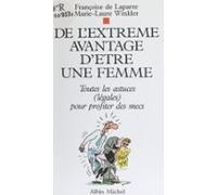 De Lextrême Avantage Dêtre Une Femme : Toutes Les Astuces (légales) Po