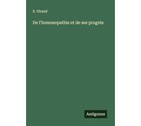 De l'homoeopathie et de ses progrès