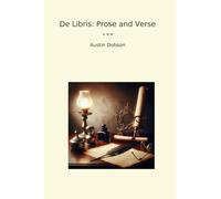 De Libris: Prose and Verse (Classic Books)