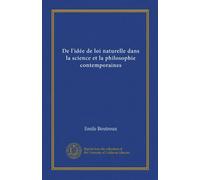 De l'idée de loi naturelle dans la science et la philosophie contemporaines (Vol-1)