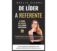 De Lider a Referente: El Poder de LinkedIn en el Mundo Empresarial