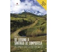 De Liebana A Santiago De Compostela: Un Camino De Santiago Para M Onta